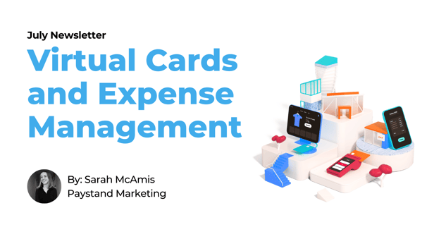 July 2020 Newsletter. Virtual Cards  and Expense Management