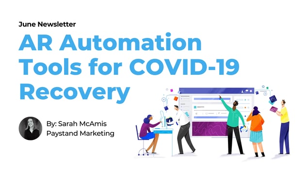 June 2020 Newsletter. AR Automation Tools for COVID-19 Recovery