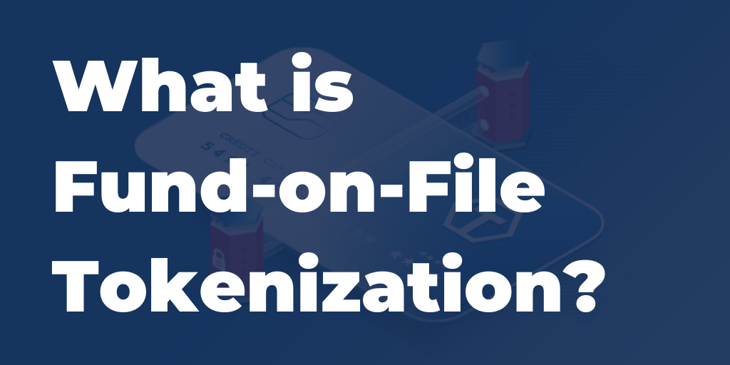 fund on file tokenization