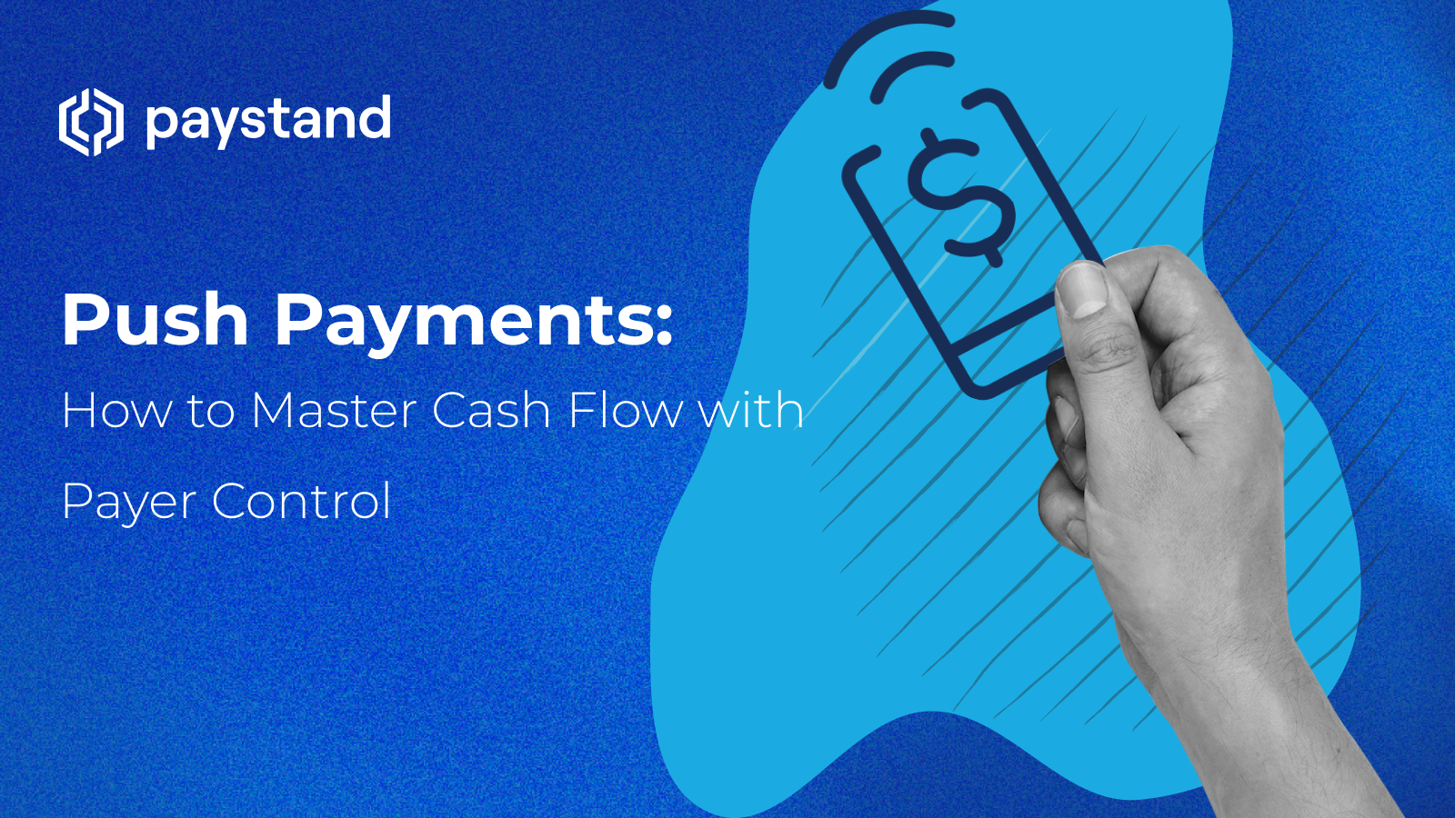 Push Payments: How to Master Cash Flow with Payer Control