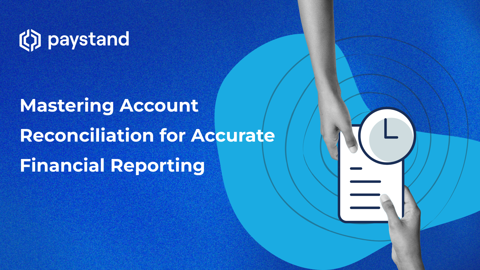 Mastering Account Reconciliation for Accurate Financial Reporting