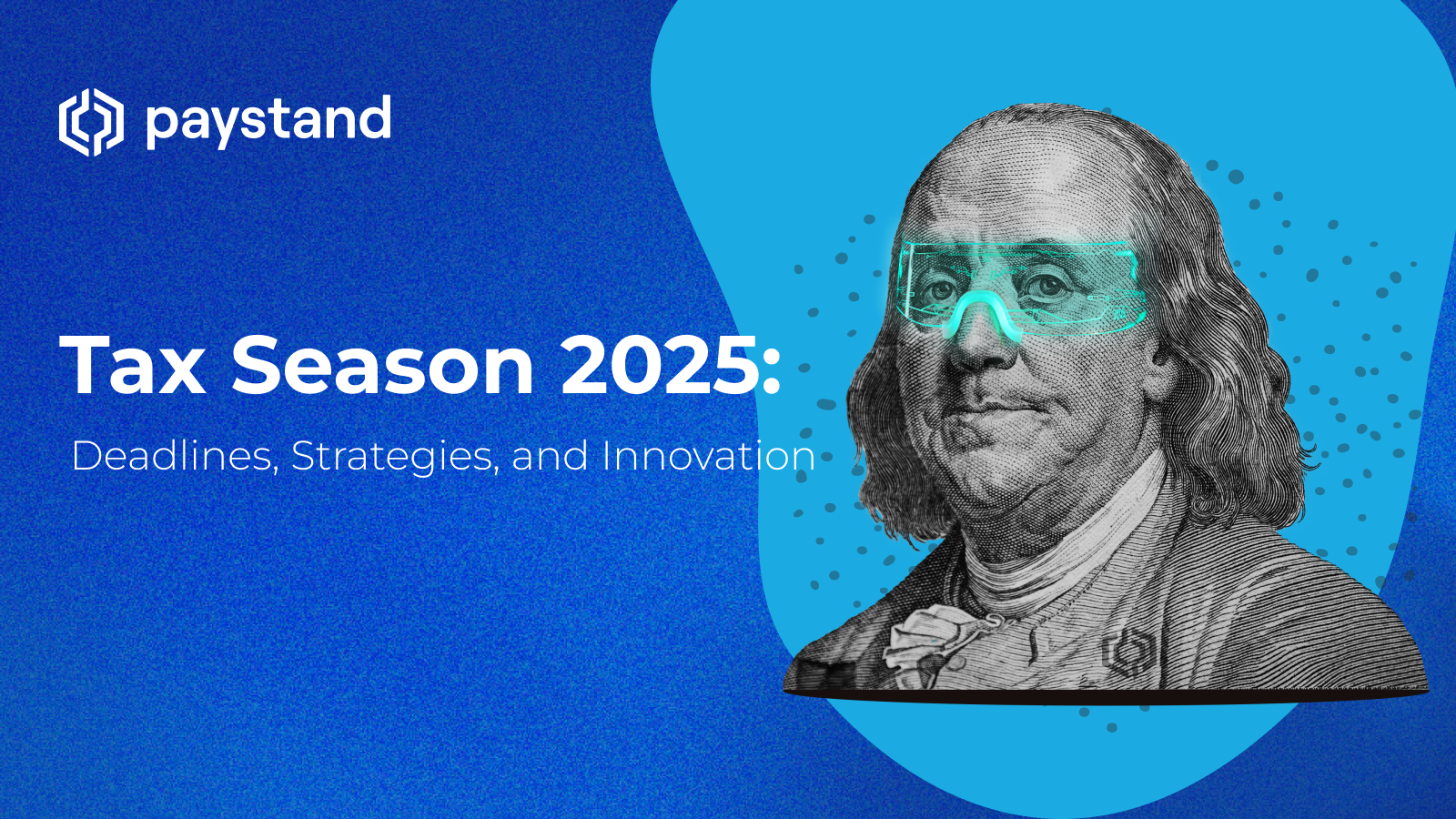 Tax Season 2025: Deadlines, Strategies, and Innovation