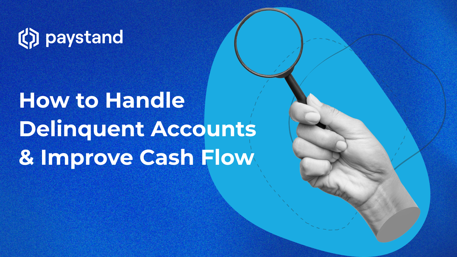 How to Handle Delinquent Accounts & Improve Cash Flow