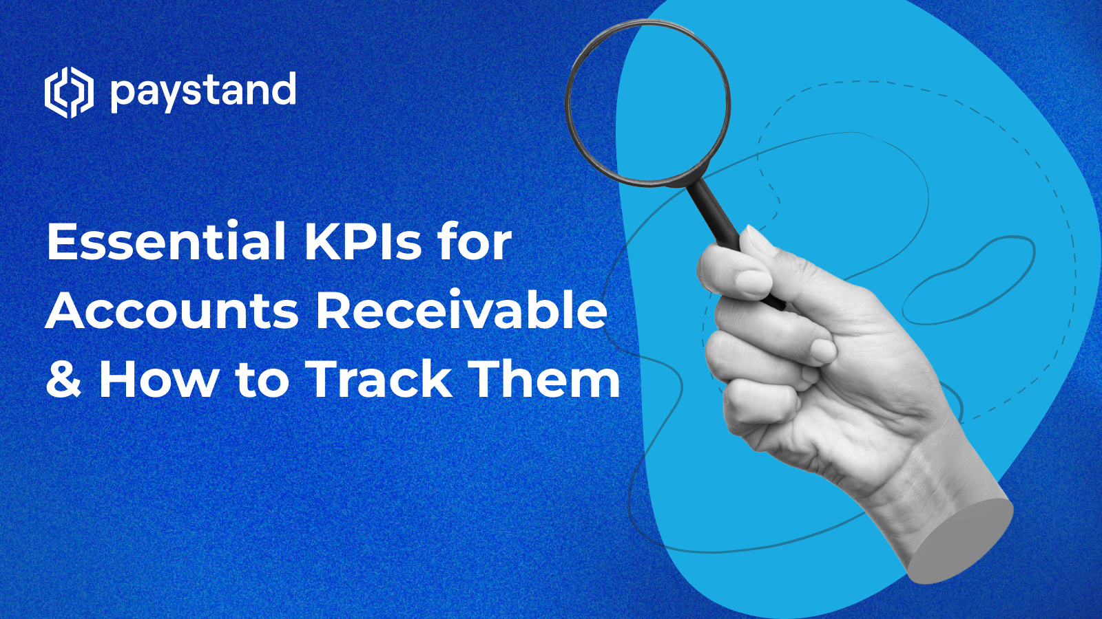 Essential KPIs for Accounts Receivable & How to Track Them