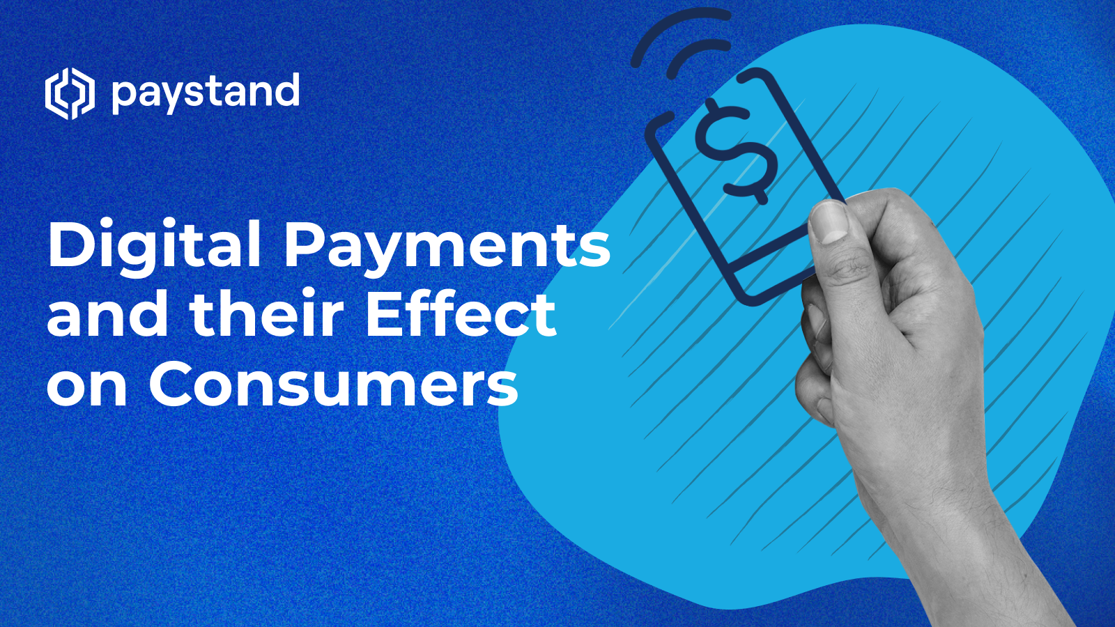 Digital Payments and their Effect on Consumers