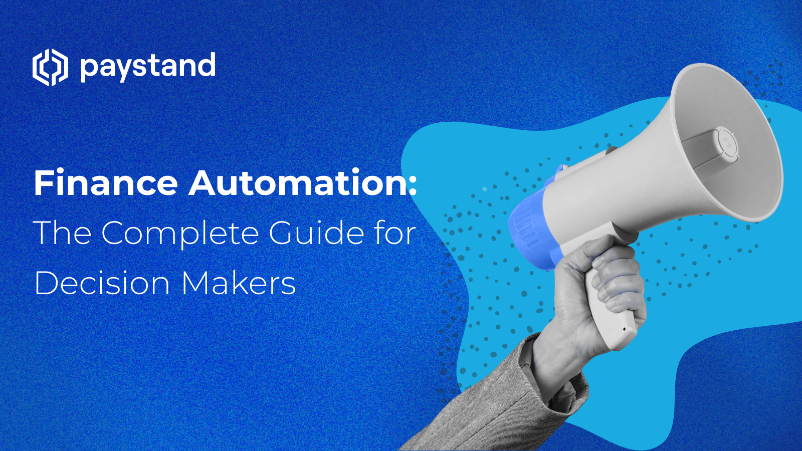 Finance Automation: The Complete Guide for Decision Makers