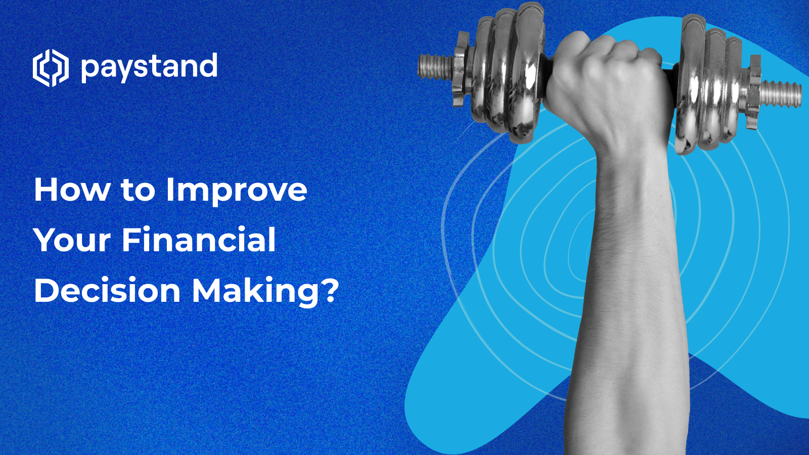 How to Improve Your Financial Decision Making?