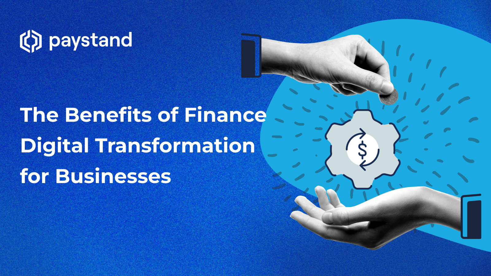 The Benefits of Finance Digital Transformation for Businesses