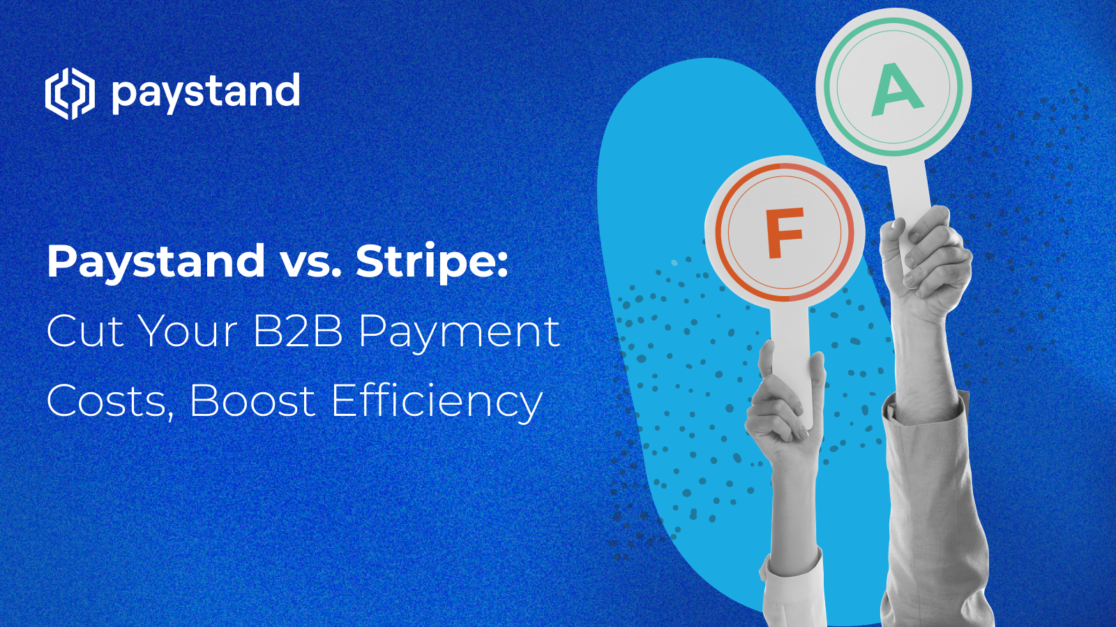 Paystand vs. Stripe: Cut Your B2B Payment Costs, Boost Efficiency
