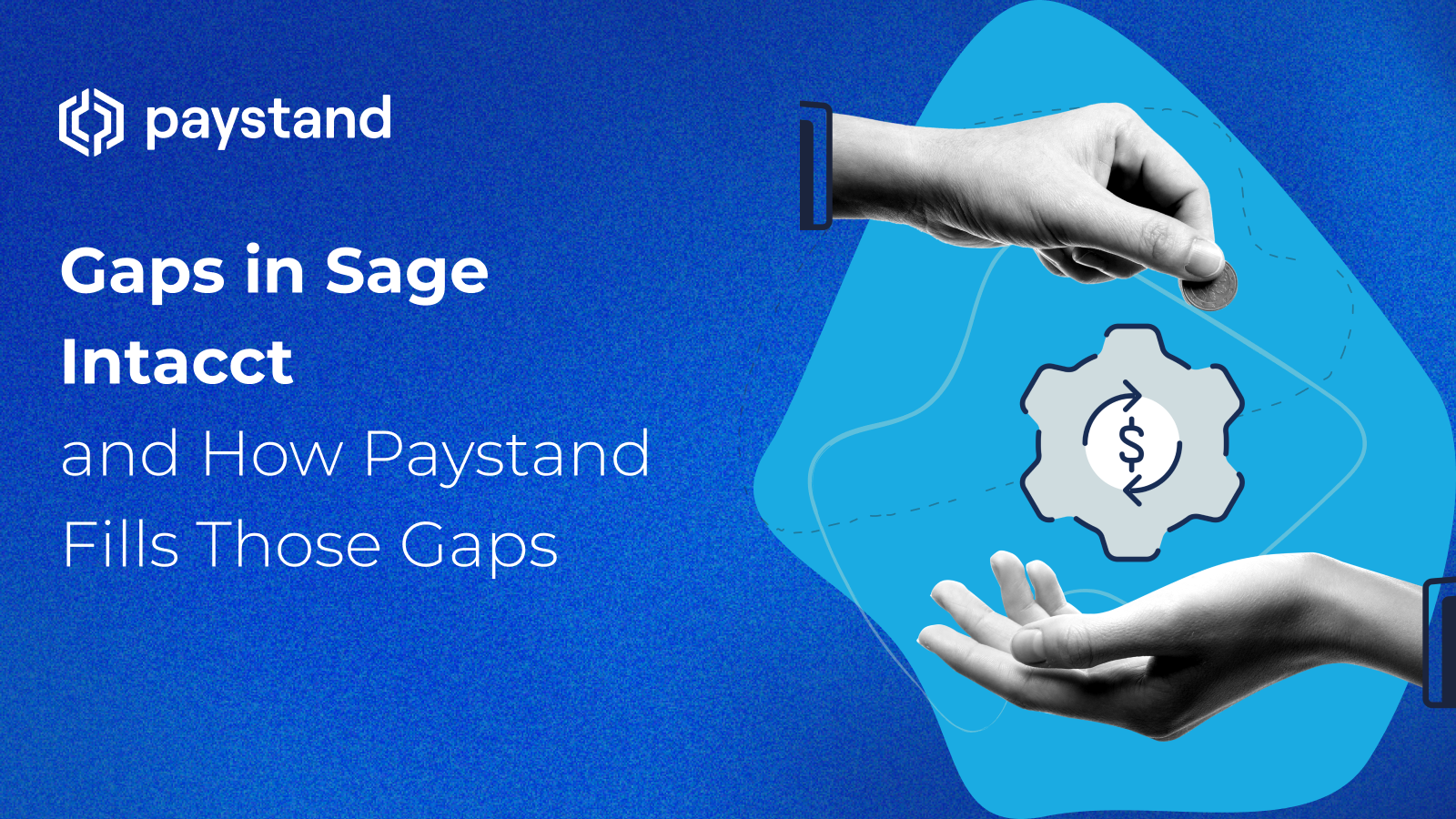 Gaps in Sage Intacct and How Paystand Fills Those Gaps