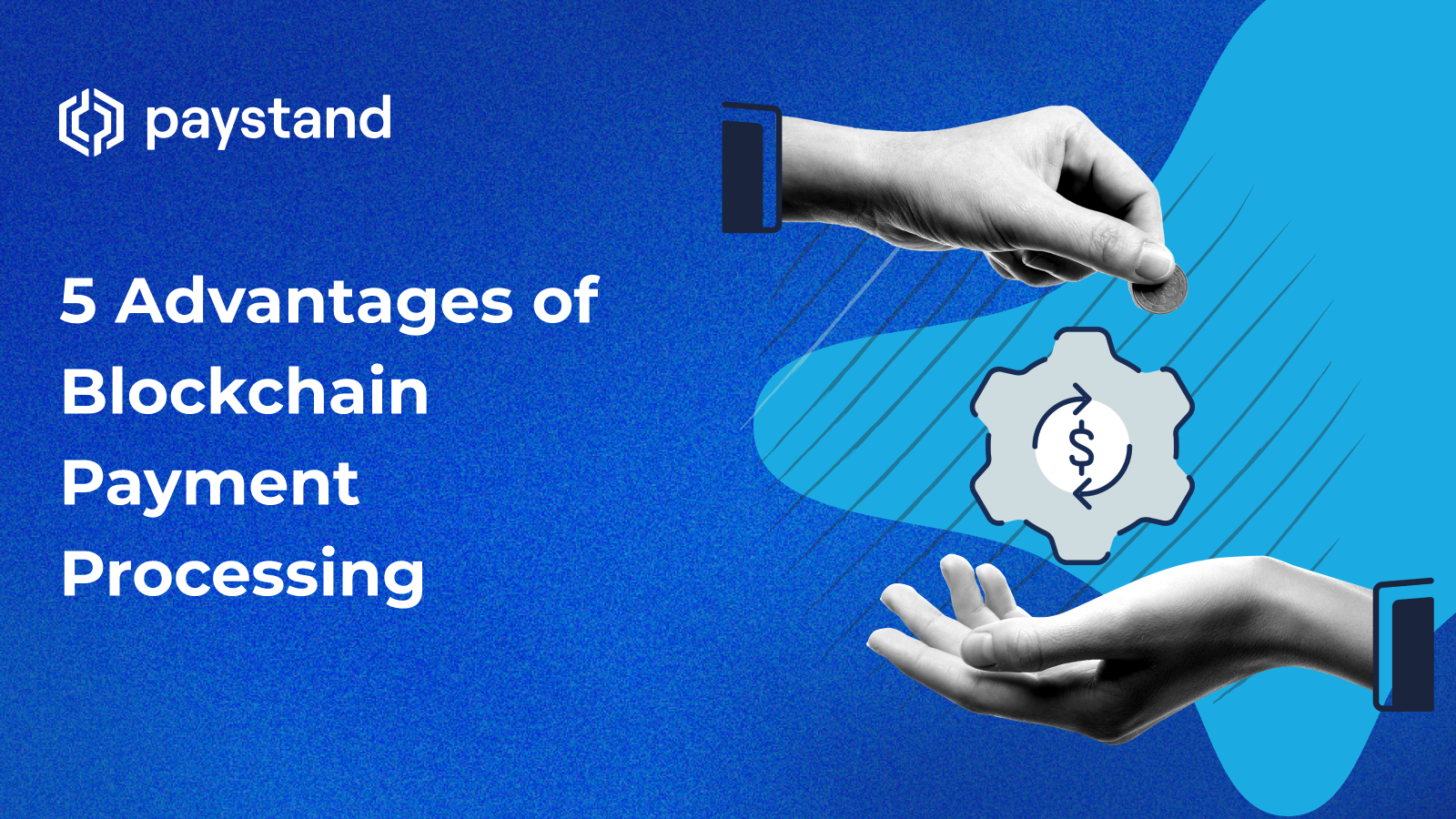 5 Advantages of Blockchain Payment Processing