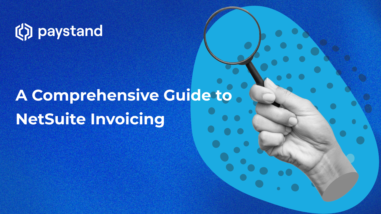 A Comprehensive Guide to NetSuite Invoicing