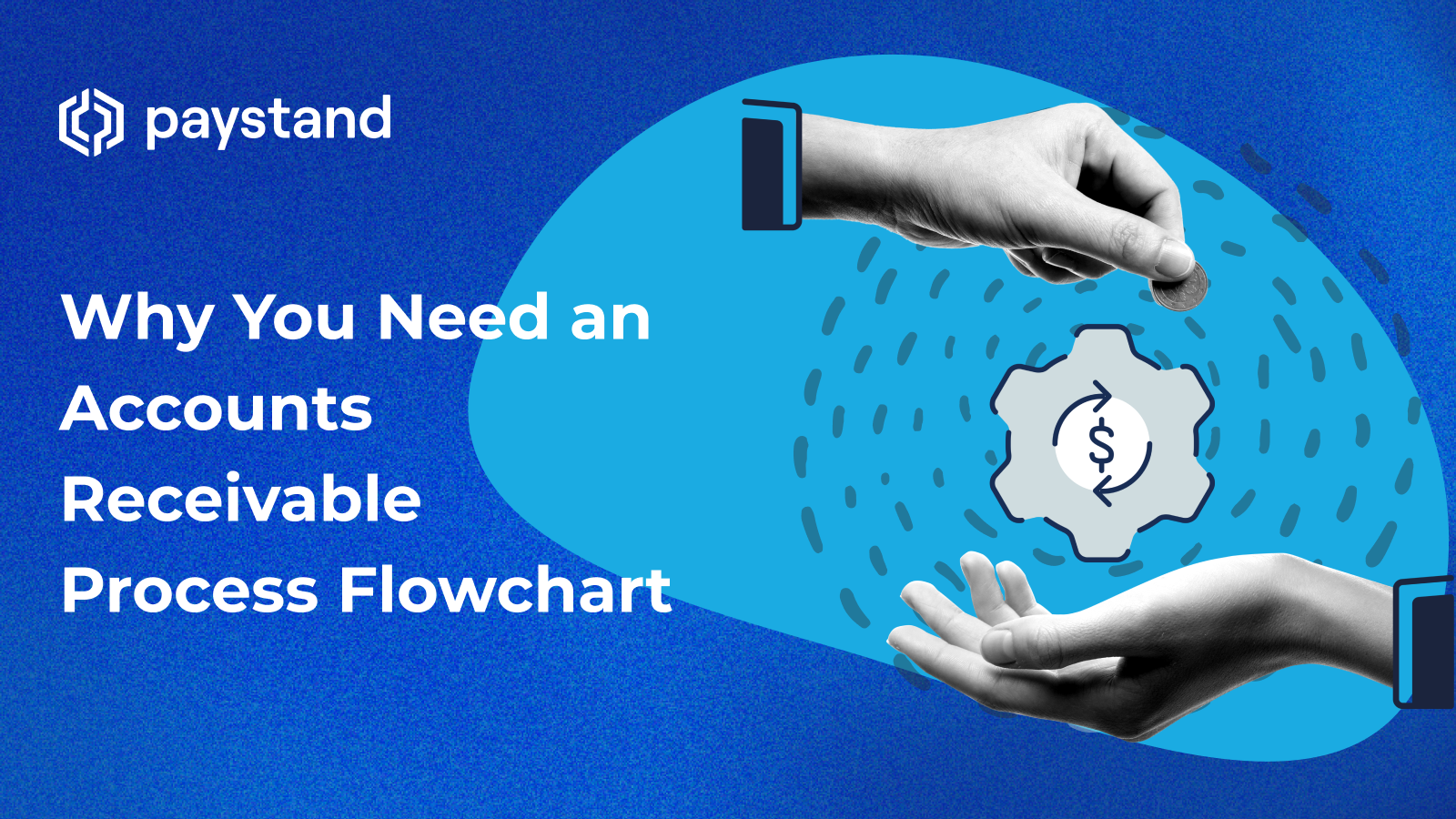 Why You Need an Accounts Receivable Process Flowchart