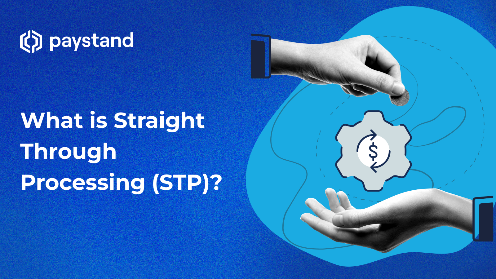 What is Straight Through Processing (STP)?