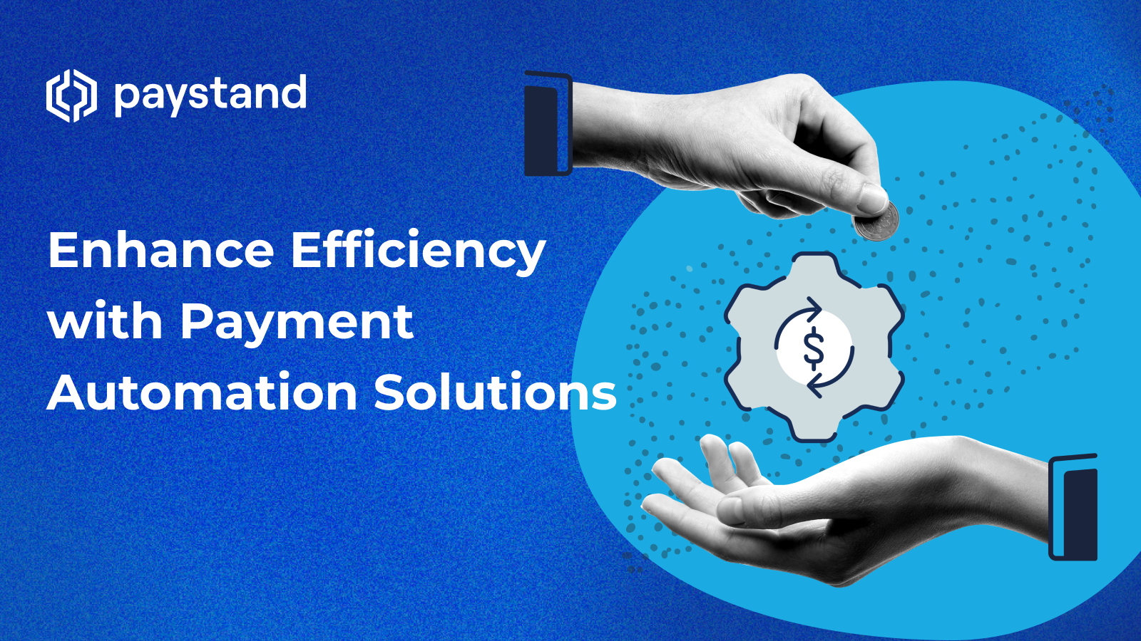 Enhance Efficiency with Payment Automation Solutions
