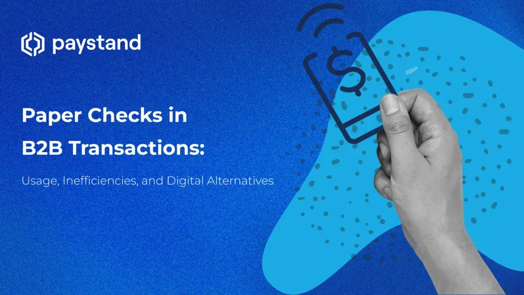 Paper Checks in B2B Transactions: Usage, Inefficiencies, and Digital Alternatives