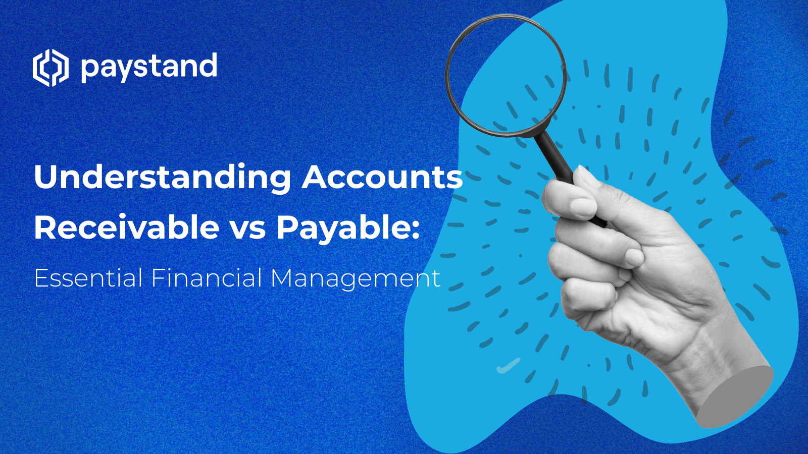 Understanding Accounts Receivable vs Payable for Financial Management