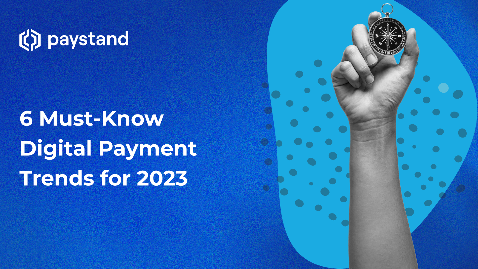 6 Must-Know Digital Payment Trends for 2023