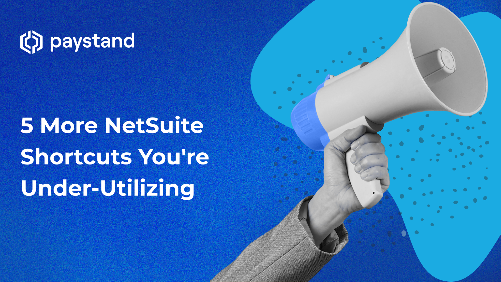5 More NetSuite Shortcuts You're Under-Utilizing