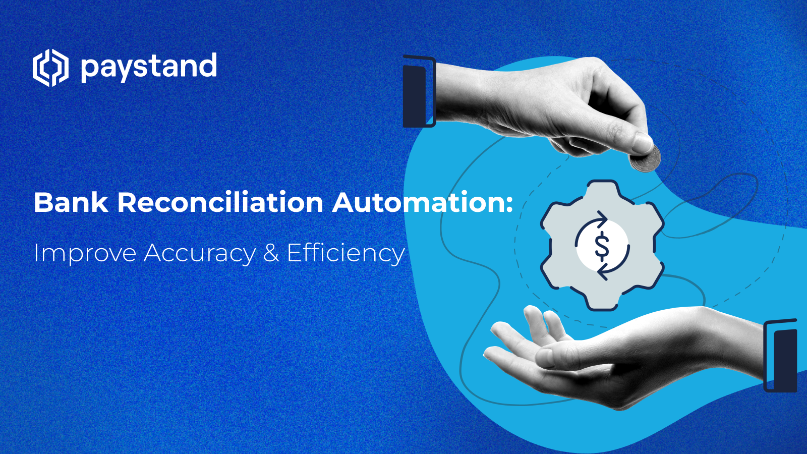 Bank Reconciliation Automation: Improve Accuracy & Efficiency