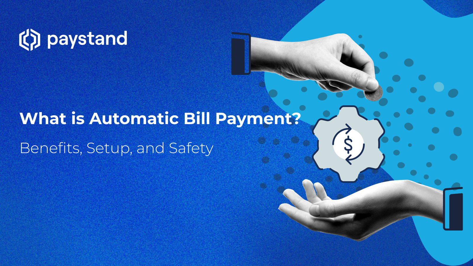 What is Automatic Bill Payment? Benefits, Setup, and Safety