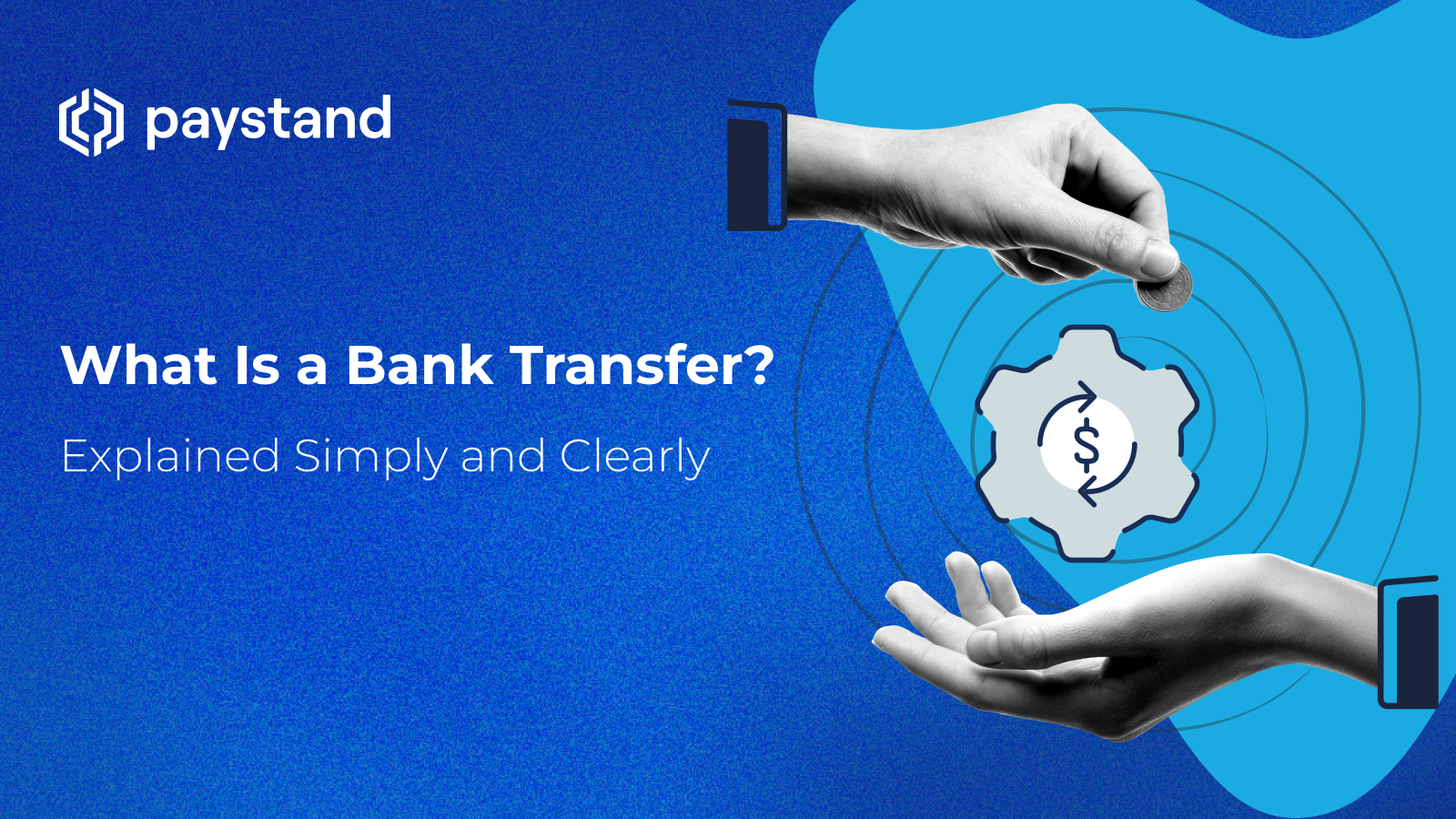 What Is a Bank Transfer? Explained Simply and Clearly