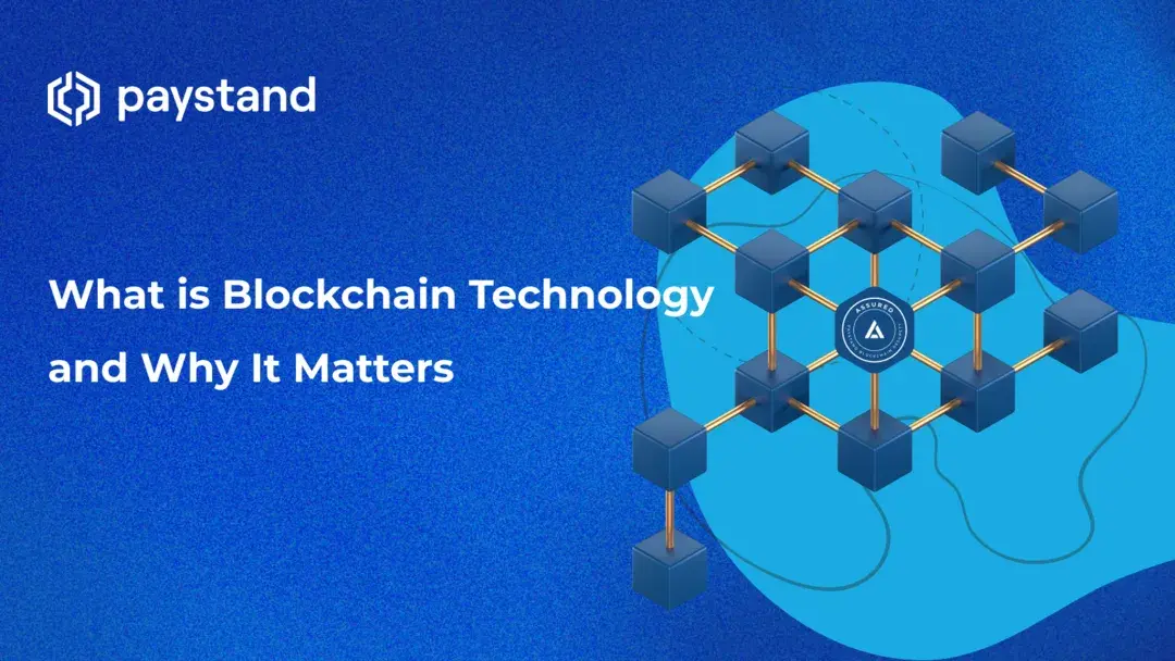 What is Blockchain Technology and Why It Matters