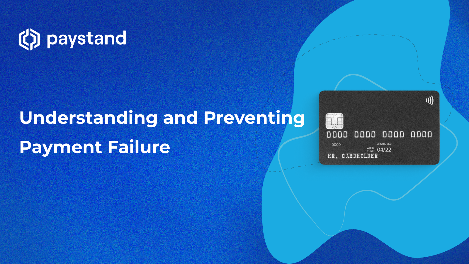 Understanding and Preventing Payment Failure