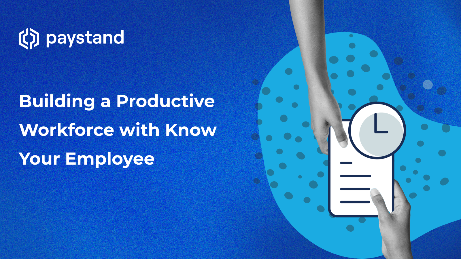 Building a Productive Workforce with Know Your Employee