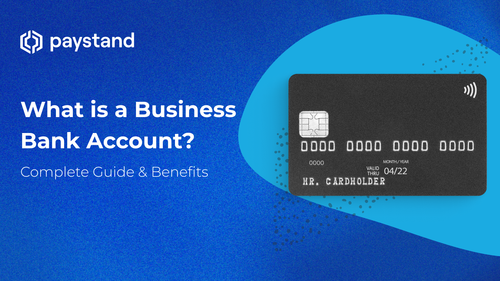 What is a Business Bank Account? Complete Guide & Benefits