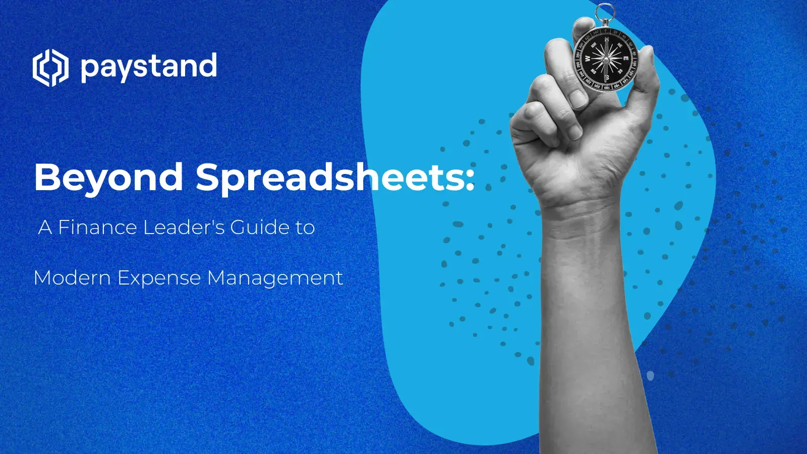 Beyond Spreadsheets: A Finance Leader's Guide to Modern Expense Management