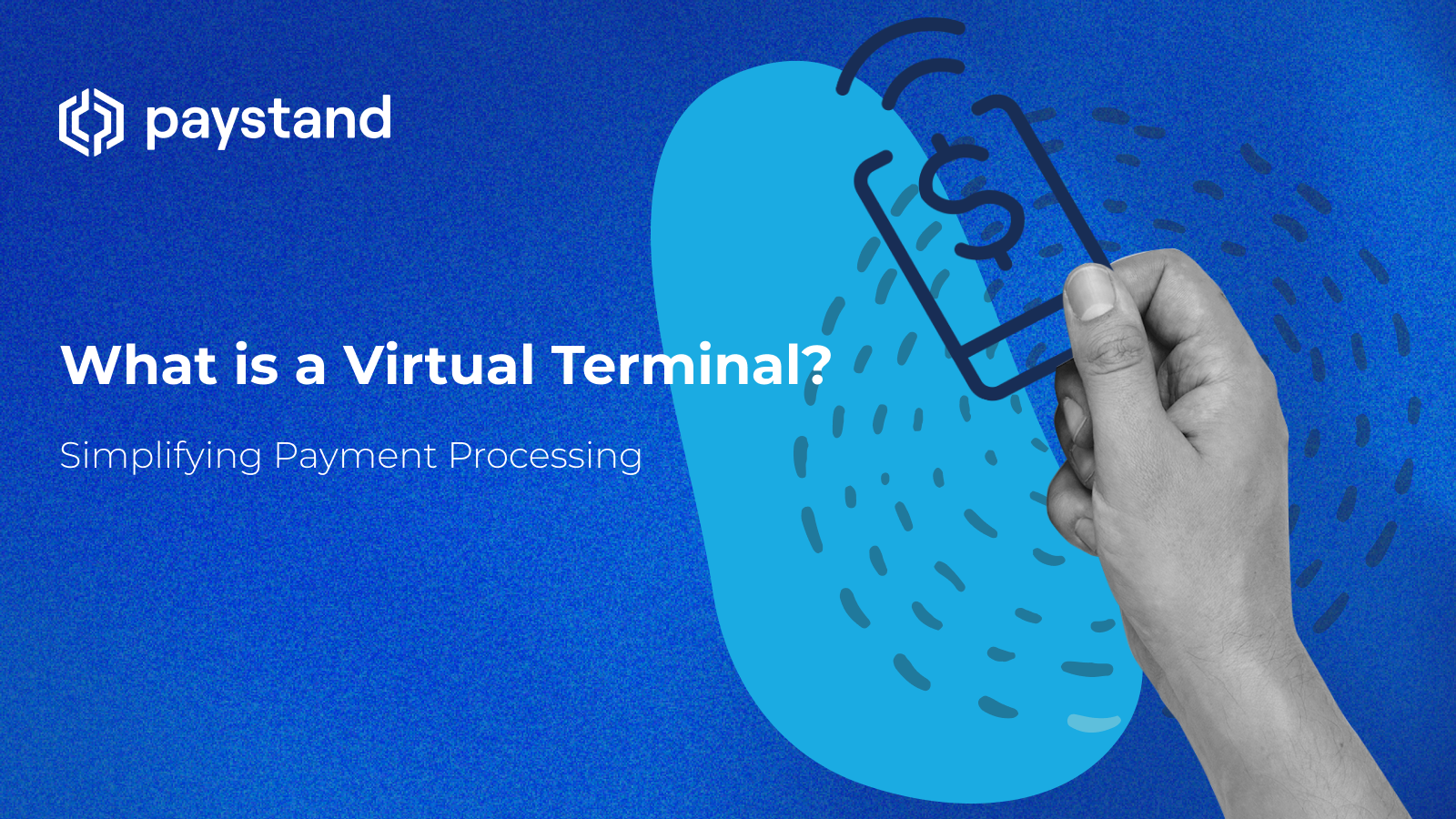 What is a Virtual Terminal? Simplifying Payment Processing