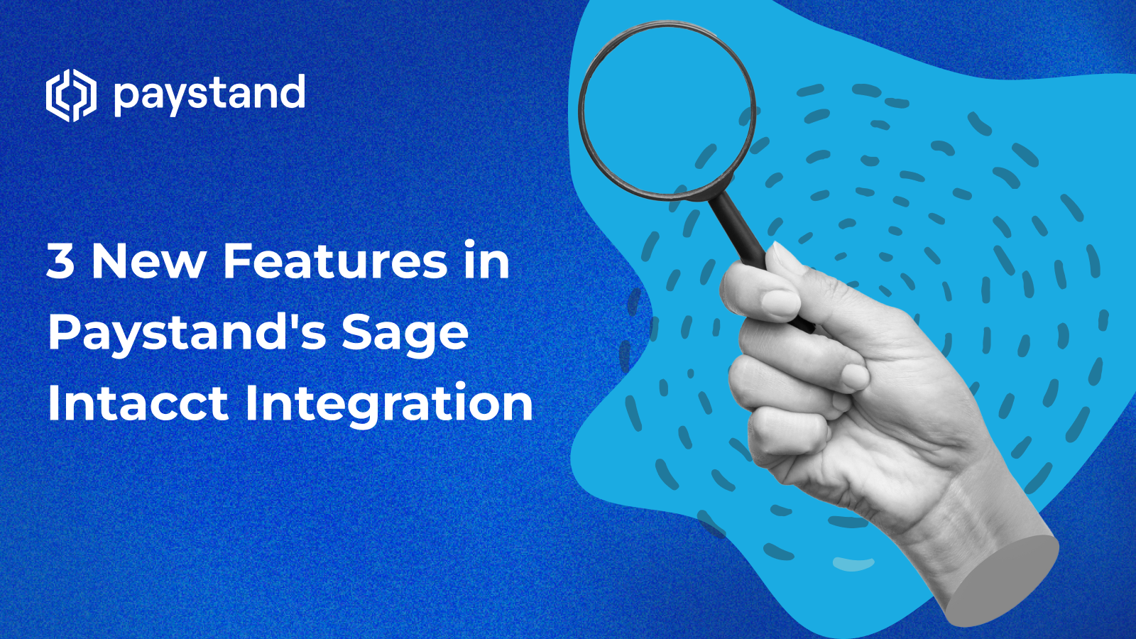 3 New Features in Paystand's Sage Intacct Integration