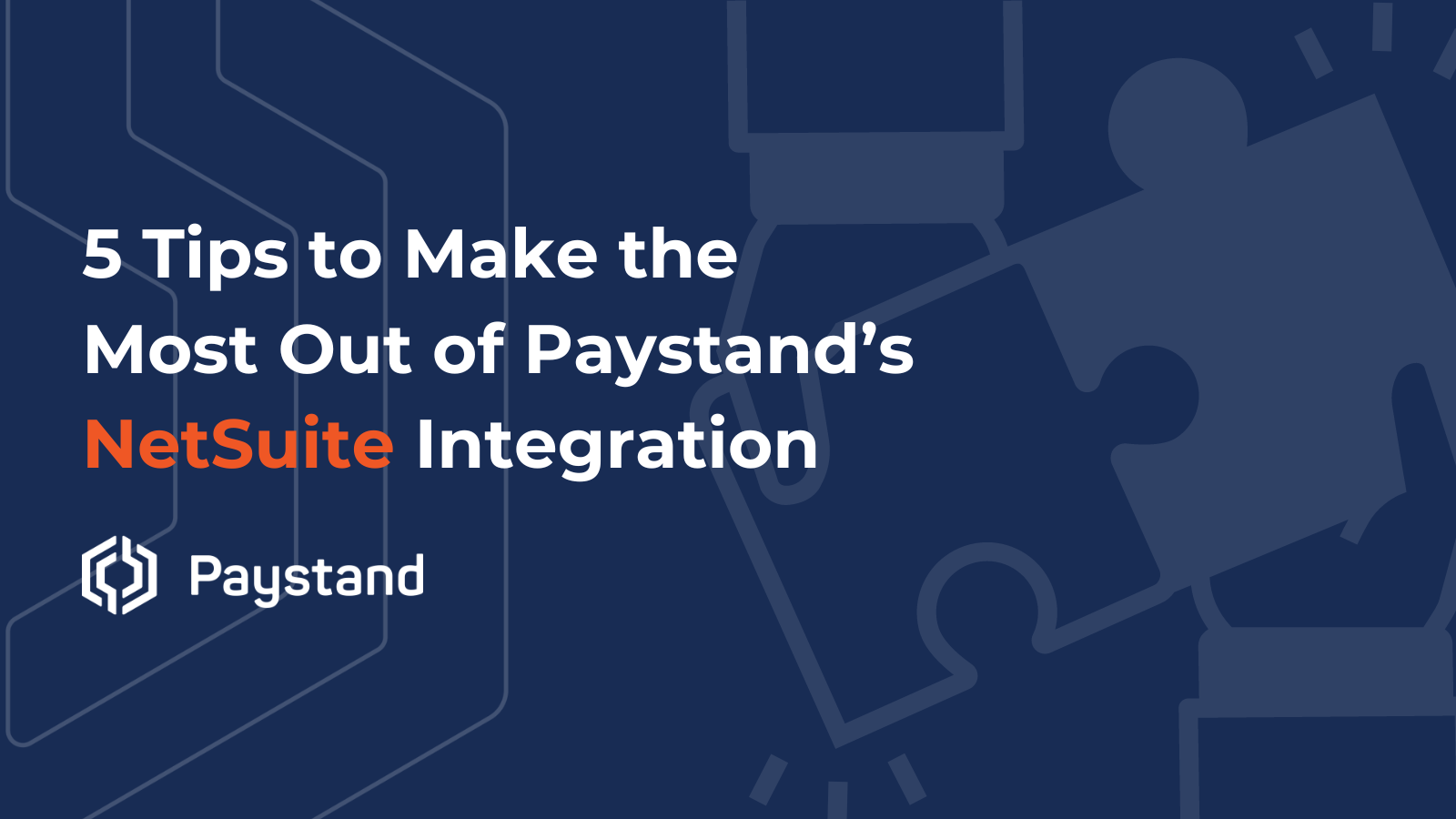 Tips to Make the Most Out of Paystand's NetSuite Integration