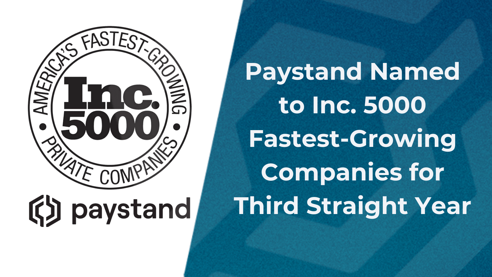 Paystand Named to Inc. 5000 Fastest-Growing Companies for Third Straight Year