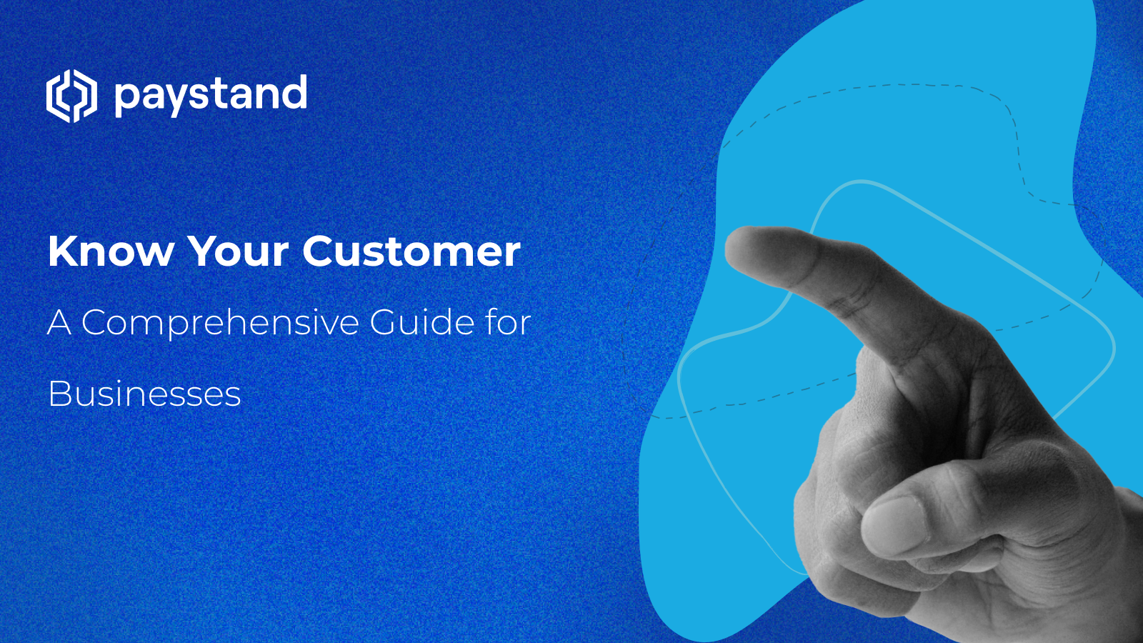 Know Your Customer: A Comprehensive Guide for Businesses