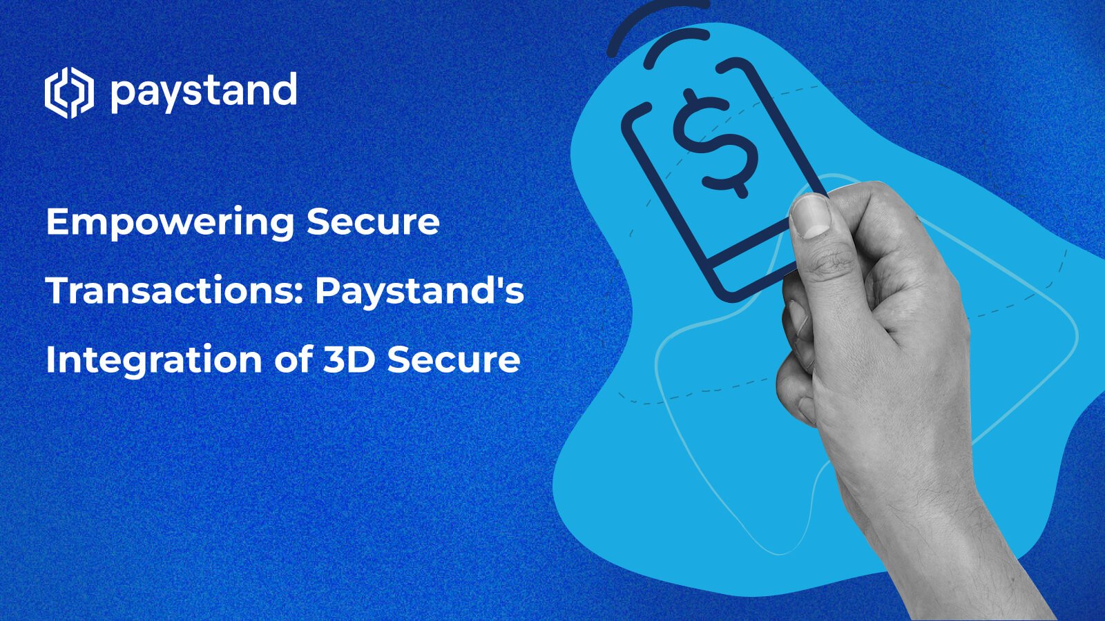 Empowering Secure Transactions: Paystand's Integration of 3D Secure