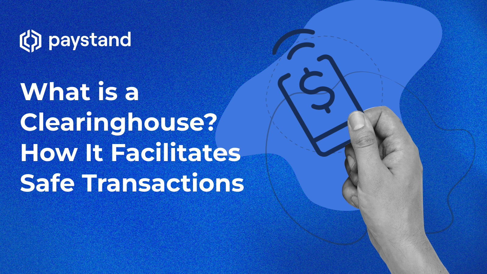 What is a Clearinghouse? How It Facilitates Safe Transactions