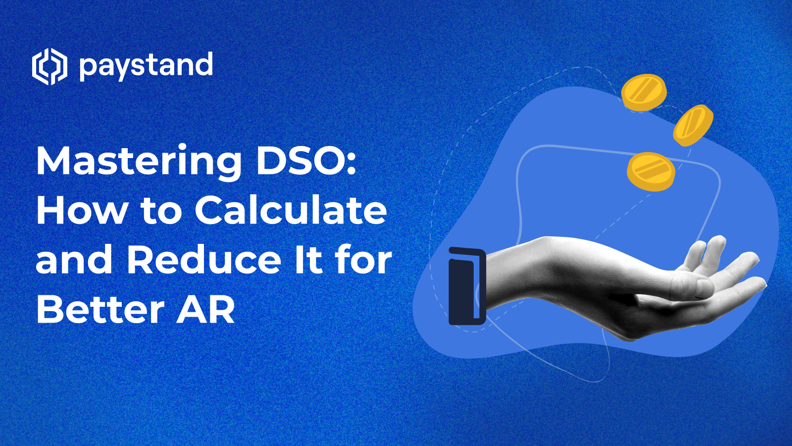 Mastering DSO: How to Calculate and Reduce It for Better AR