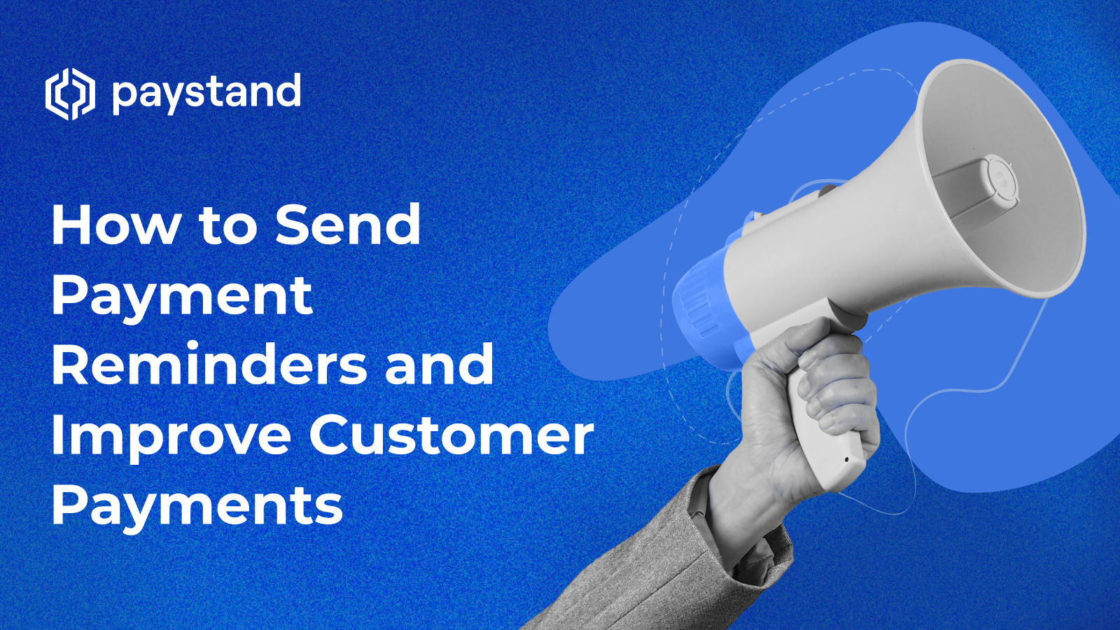 How to Send Payment Reminders and Improve Customer Payments