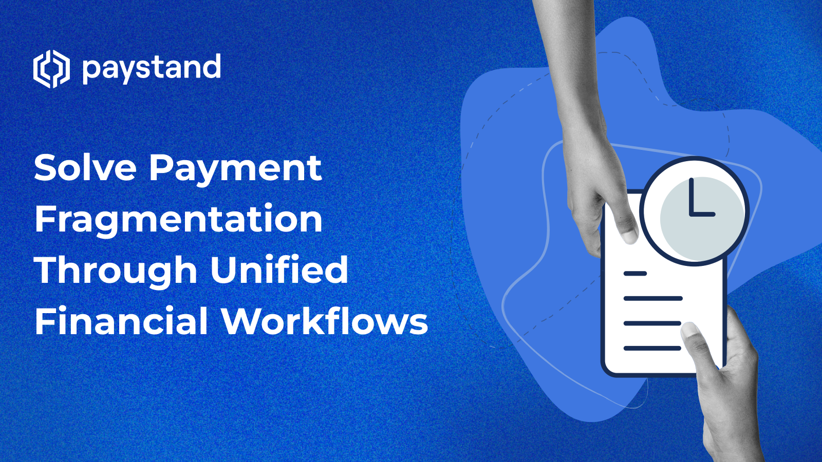Solve Payment Fragmentation Through Unified Financial Workflows
