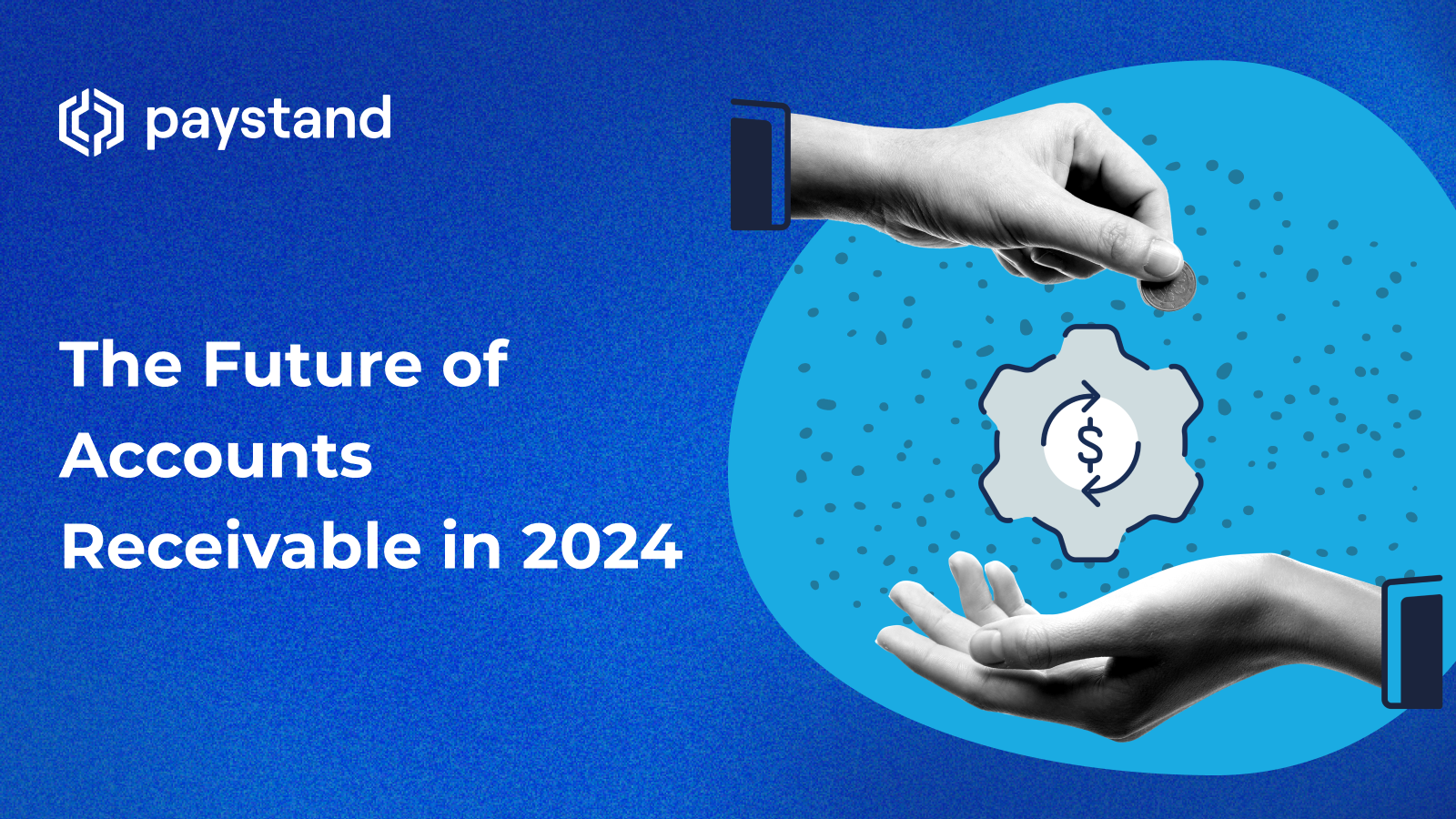 The Future of Accounts Receivable in 2024