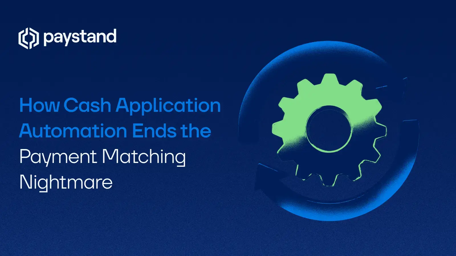 How Cash Application Automation Ends the Payment Matching Nightmare