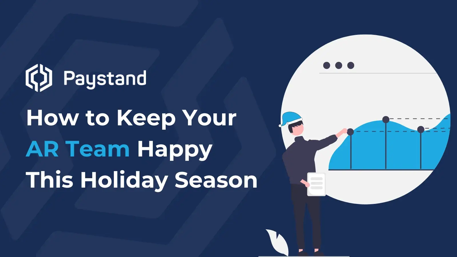 How to Keep Your AR Team Happy this Holiday Season