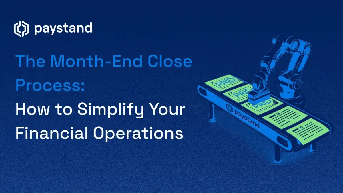 The Month-End Close Process: How to Simplify Your Financial Operations