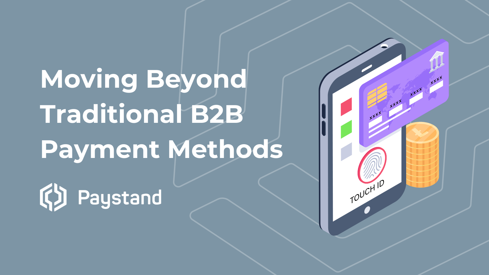 Moving Beyond Traditional B2B Payment Methods