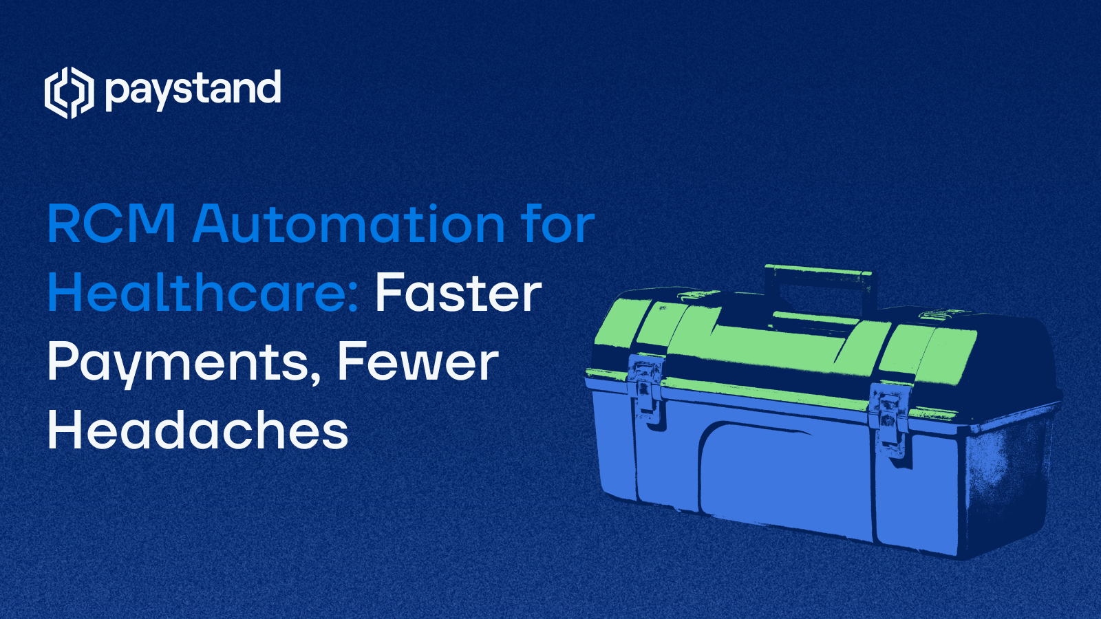 RCM Automation for Healthcare: Faster Payments, Fewer Headaches