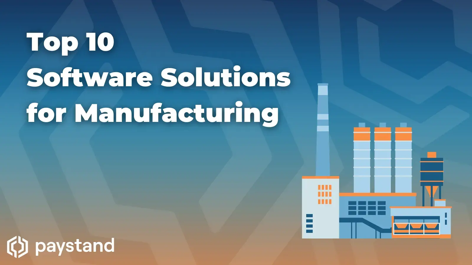 Top 10 Software Solutions for Manufacturing